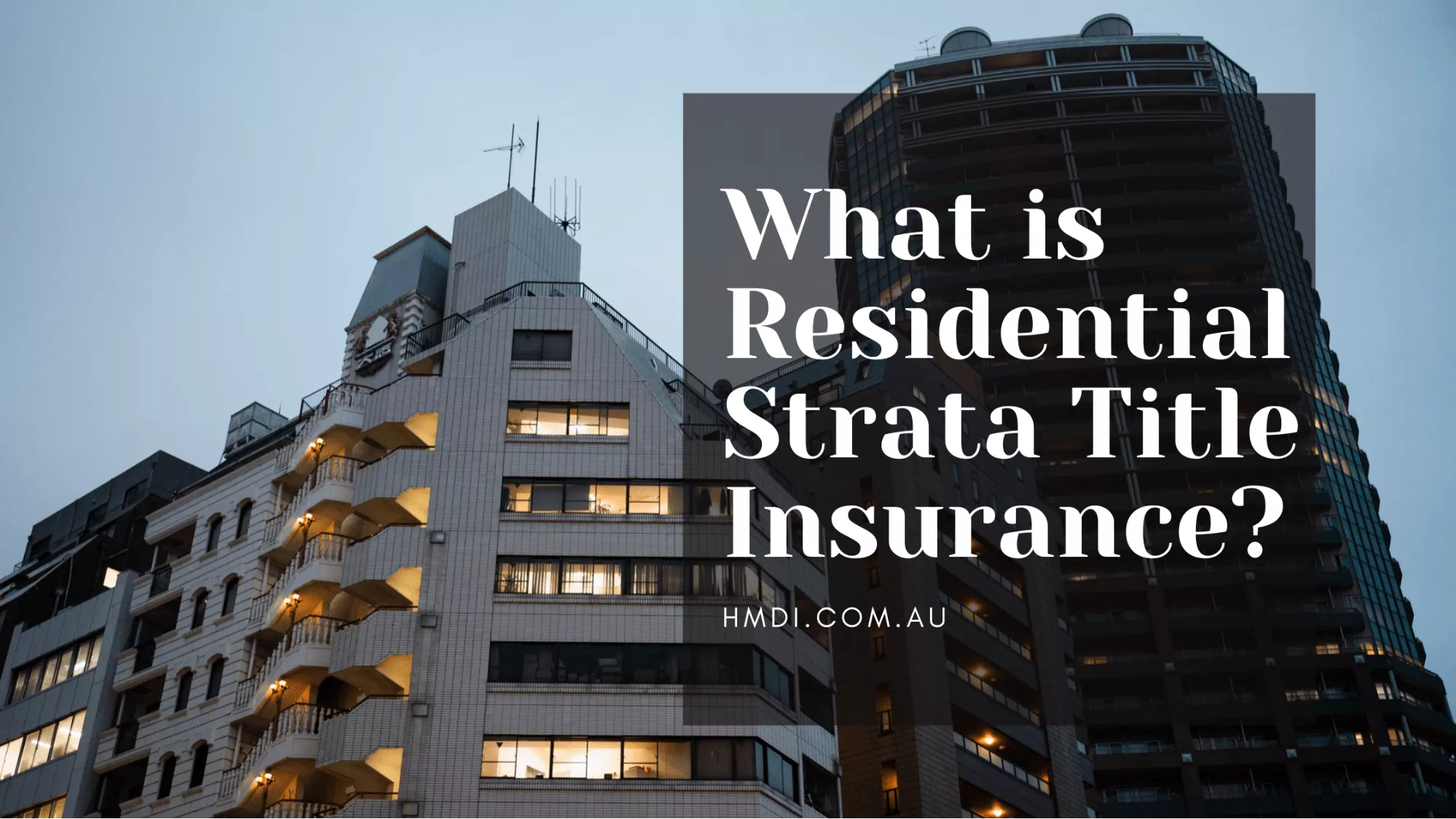 Strata Insurance: What is Residential Strata Title Insurance? | Residential Strata Title Insurance | HMD Insurance