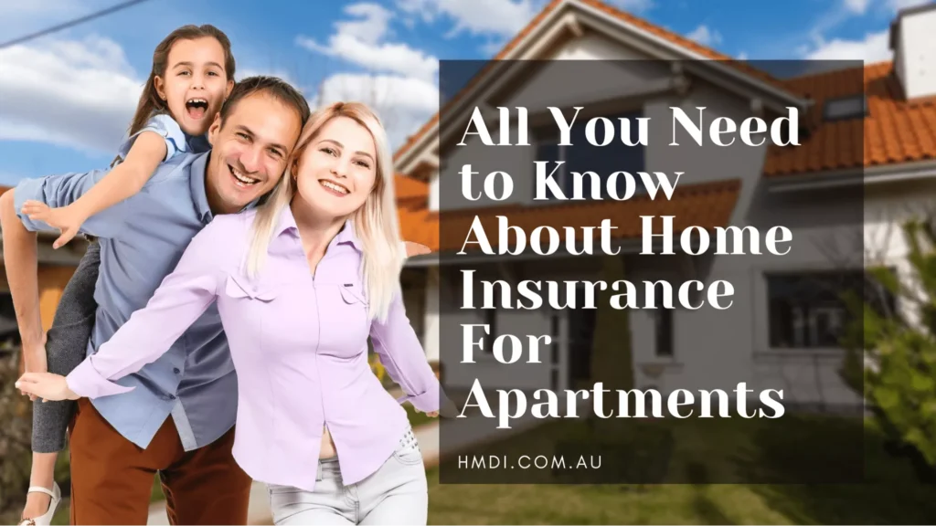 All You Need to Know About Home Insurance For Apartments | Home Insurance For Apartments | HMD Insurance